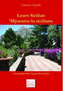Special Presentation: Learn Sicilian/Mparamu lu Siciliano by Gaetano Cipolla