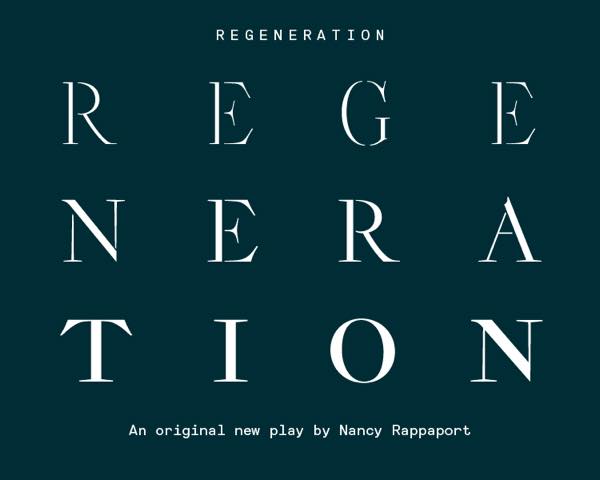 "Regeneration" - An Original New Play by Nancy Rappaport