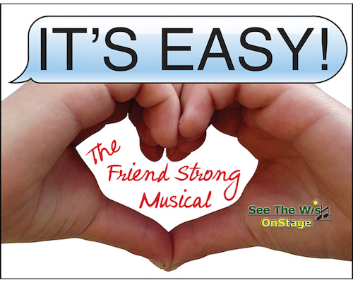 The Friend Strong Musical, IT’S EASY!