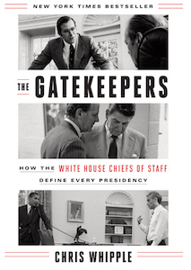 Chris Whipple Lecture—The Gatekeepers: How the White House Chiefs of Staff Define Every Presidency