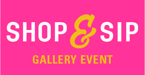 Shop & Sip Gallery Event