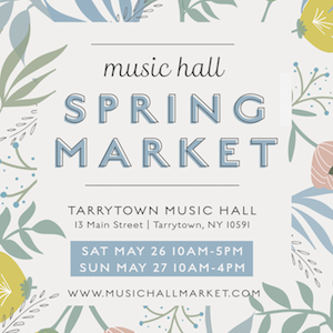 Tarrytown Music Hall Spring Market