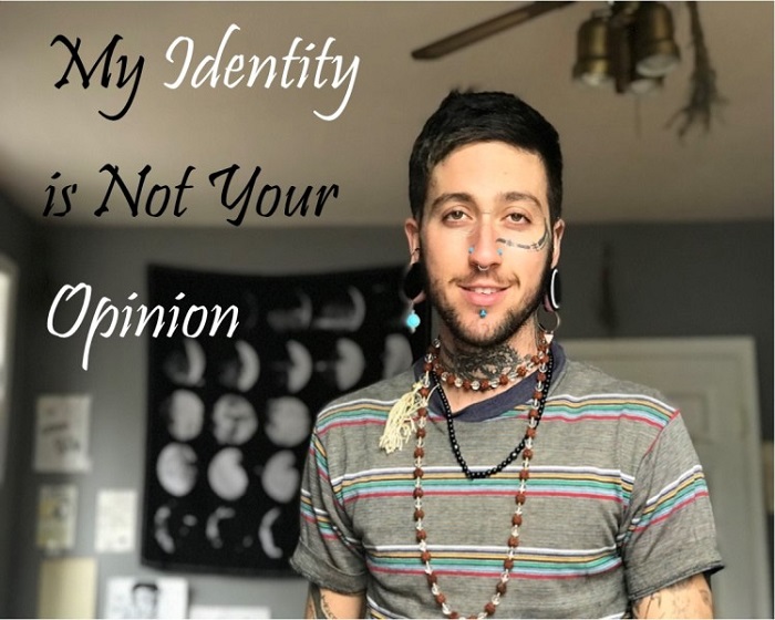 My Identity Is Not Your Opinion