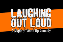 LAUGHING OUT LOUD: A NIGHT OF STAND UP COMEDY