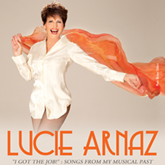 Lucie Arnaz: I got the job: Songs of my musical past