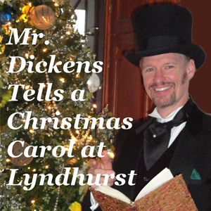 MR. DICKENS TELLS A CHRISTMAS CAROL AT LYNDHURST | ArtsWestchester