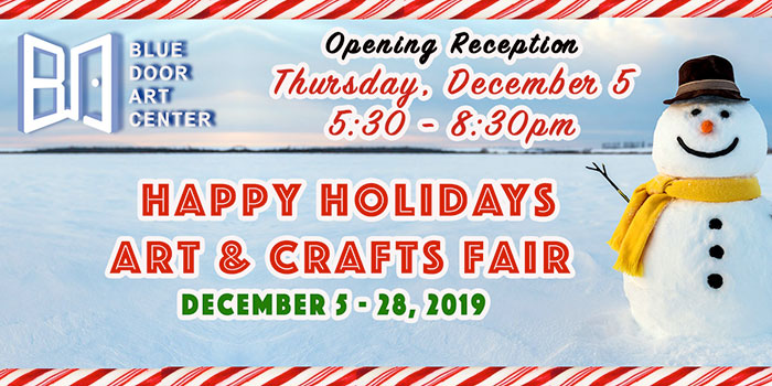 Happy Holidays Art and Crafts Fair Opening Reception at the Blue Door Art Center