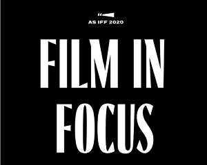 As iFF 2020: FILM IN FOCUS
