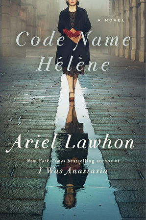 Author Conversations ~ Code Name Hélène with Author Ariel Lawhon and Moderator Elisabeth Weed – 4/29, 7:30pm