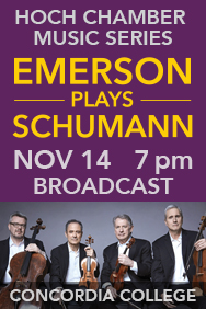 EMERSON PLAYS SCHUMANN - Opening Concert for 2020-21 Hoch Chamber Music Series at Concordia Conservatory