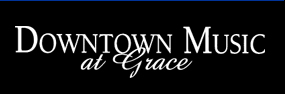 Downtown Music at Grace Presents: Abigail Fischer, Soprano (Virtual event)