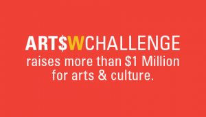 Art$WChallenge raises more than $1 million for arts & culture.