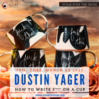 Virtual Artist Talk with Dustin Yager: How to Write F*** on a Cup