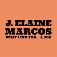 J. Elaine Marcos: What I Did For… A Job