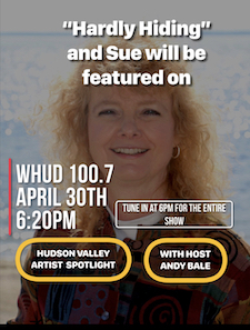 Sue's song Hardly Hiding will be featured on WHUD 100.7 fm