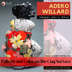 Virtual Artist Talk with Adero Willard: Pattern and Color on the Clay Surface