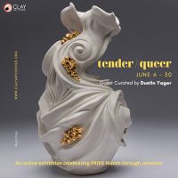 tender / queer online exhibition featuring ceramic artists from the LGBTQ+ community