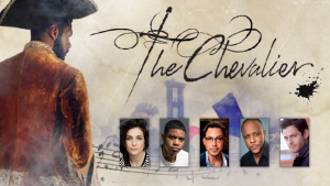 The Chevalier: A Concert Theater Work About Joseph Bologne Written and Directed by Bill Barclay