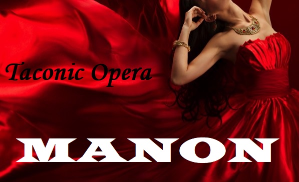 Taconic Opera’s 25th Anniversary Season Begins with Massenet’s Manon