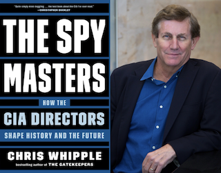 Acclaimed Author Chris Whipple to Discuss “Spymasters"
