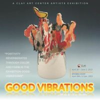 Clay Art Center Good Vibrations Exhibition