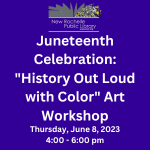 Juneteenth Celebration: "History Out Loud with Color" Art Workshop