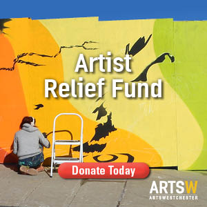 ArtsWestchester’s Artist Relief Fund Nearing Its $25,000 Goal