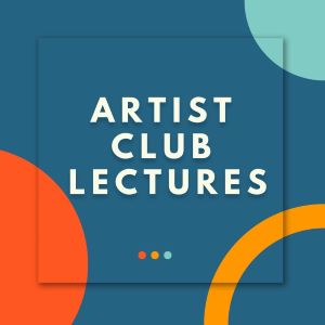 Artist Club Lectures