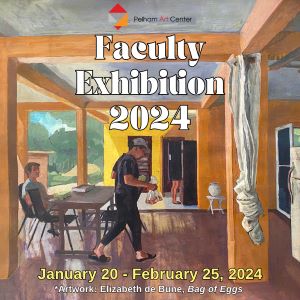Pelham Art Center Faculty Exhibition 2024