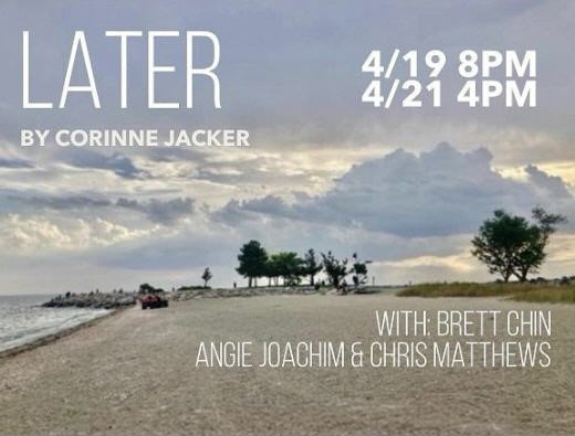 LATER, by Corinne Jacker a Staged Reading