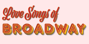 Love Songs of Broadway