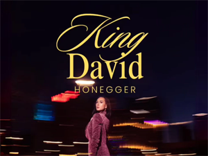 King David Oratorio by Arthur Honegger