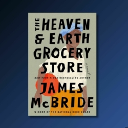 Brown Bag Book Club: "Heaven and Earth Grocery Store" by James McBride