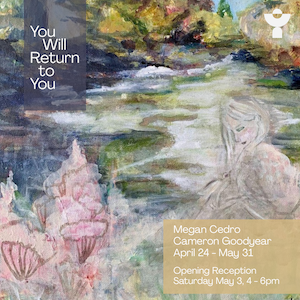 Opening Reception: You Will Return to You at The Gallery at Yellow Studio