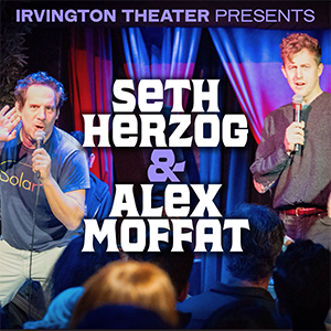 Comedy with Seth Herzog & Alex Moffat