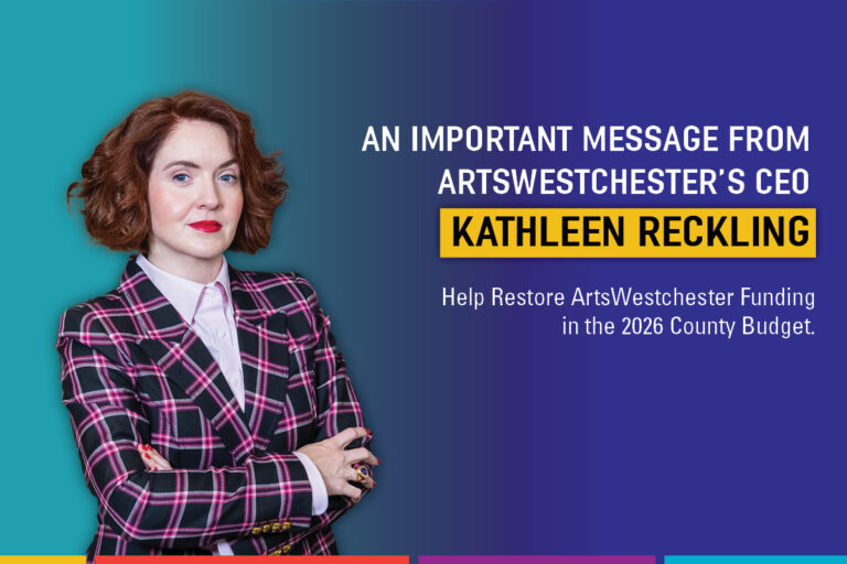 An Important Message From the CEO of ArtsWestchester