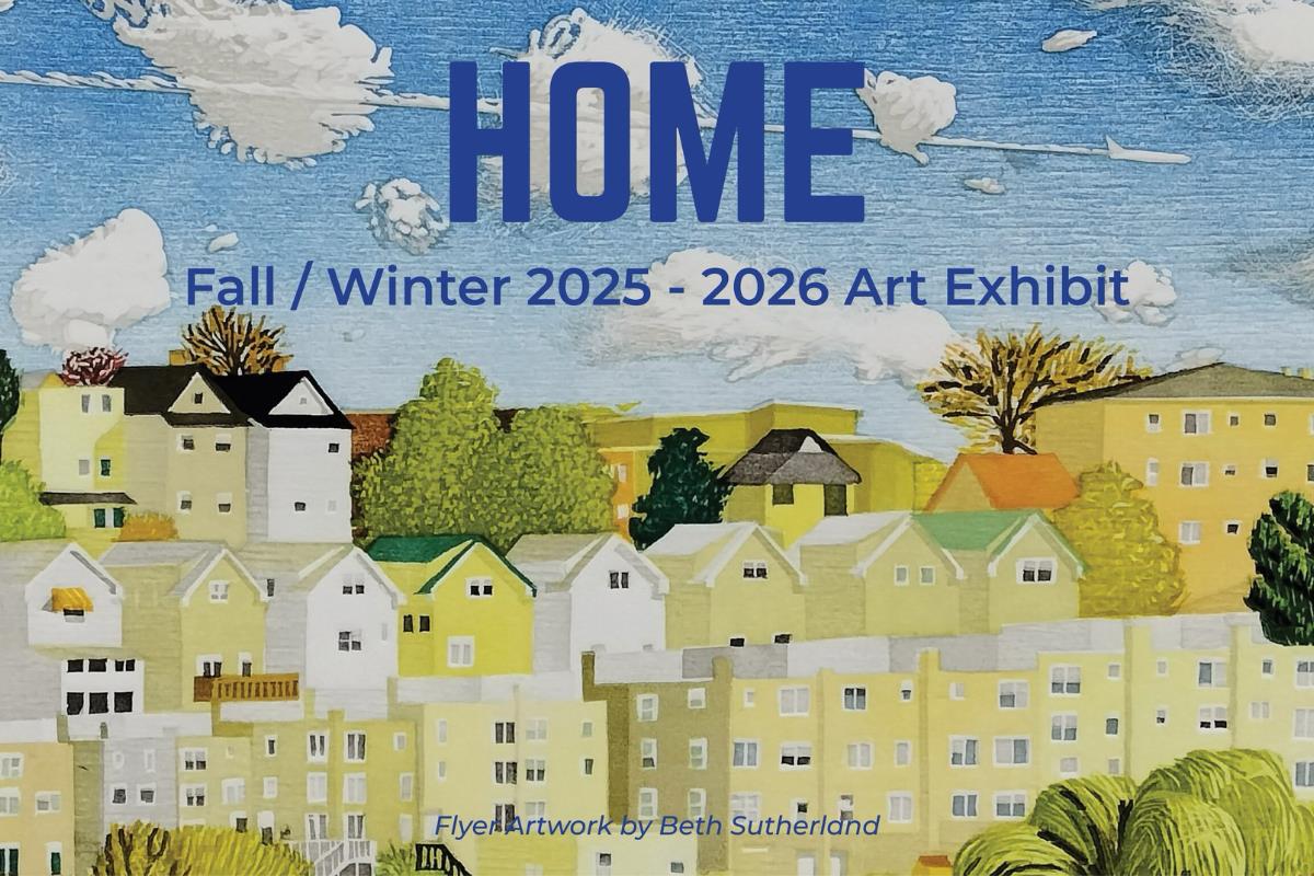 Art Reception: Home • 2025/2026 Fall/Winter Art Gallery