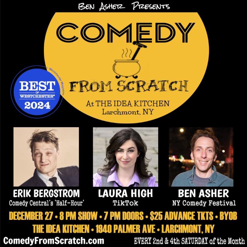 Comedy From Scratch at The Idea Kitchen Larchmont “Best of Westchester Comedy Show” - BYOB Stand-Up with Laura High, Erik Bergstrom
