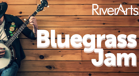 RiverArts Presents: Bluegrass Jam!