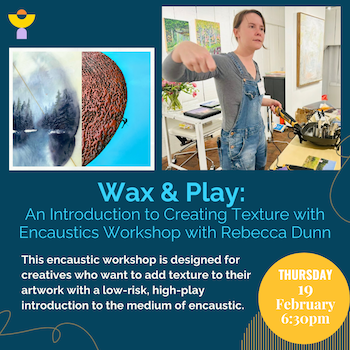 Wax & Play: An Introduction to Creating Texture with Encaustics Workshop with Rebecca Dunn