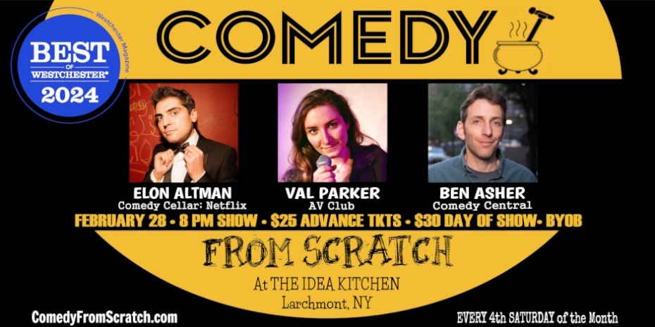 Stand-Up Westchester Comedy Club: Comedy From Scratch at The Idea Kitchen, with Elon Altman, Val Parker, Ben Asher