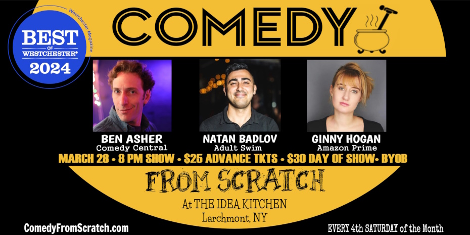 Stand-Up Westchester Comedy Club: Comedy From Scratch at The Idea Kitchen, with Ginny Hogan, Natan Badalov, Ben Asher