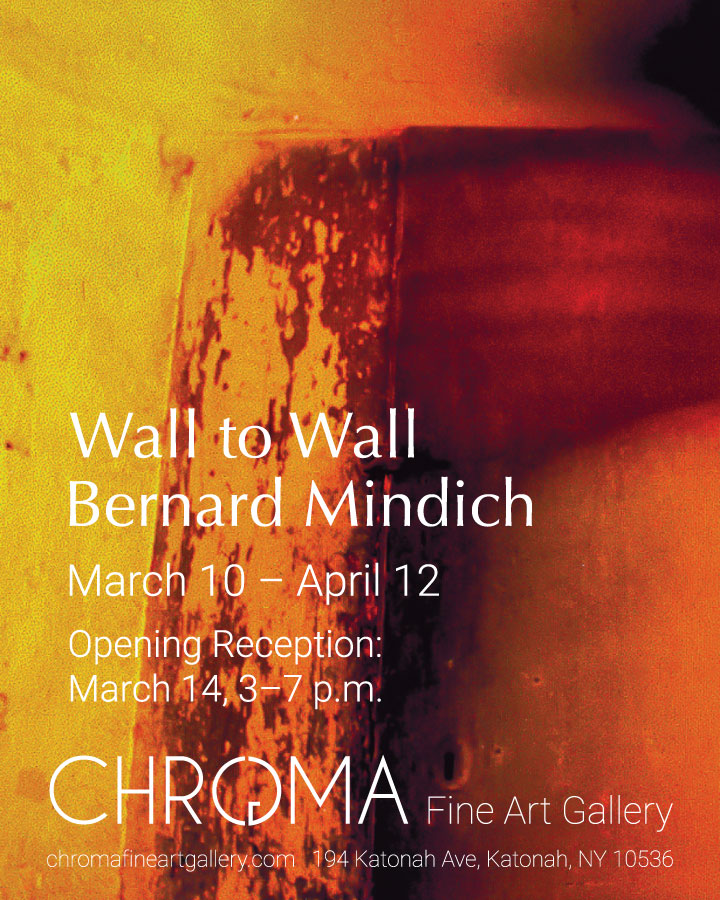 Opening Reception: Wall to Wall – Bernard Mindich at Chroma Gallery