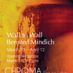 Wall to Wall – Bernard Mindich at Chroma Gallery