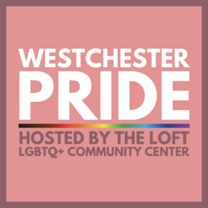 Westchester Pride hosted by the Loft Logo