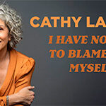 Cathy Ladman: I Have No One To Blame But Myself