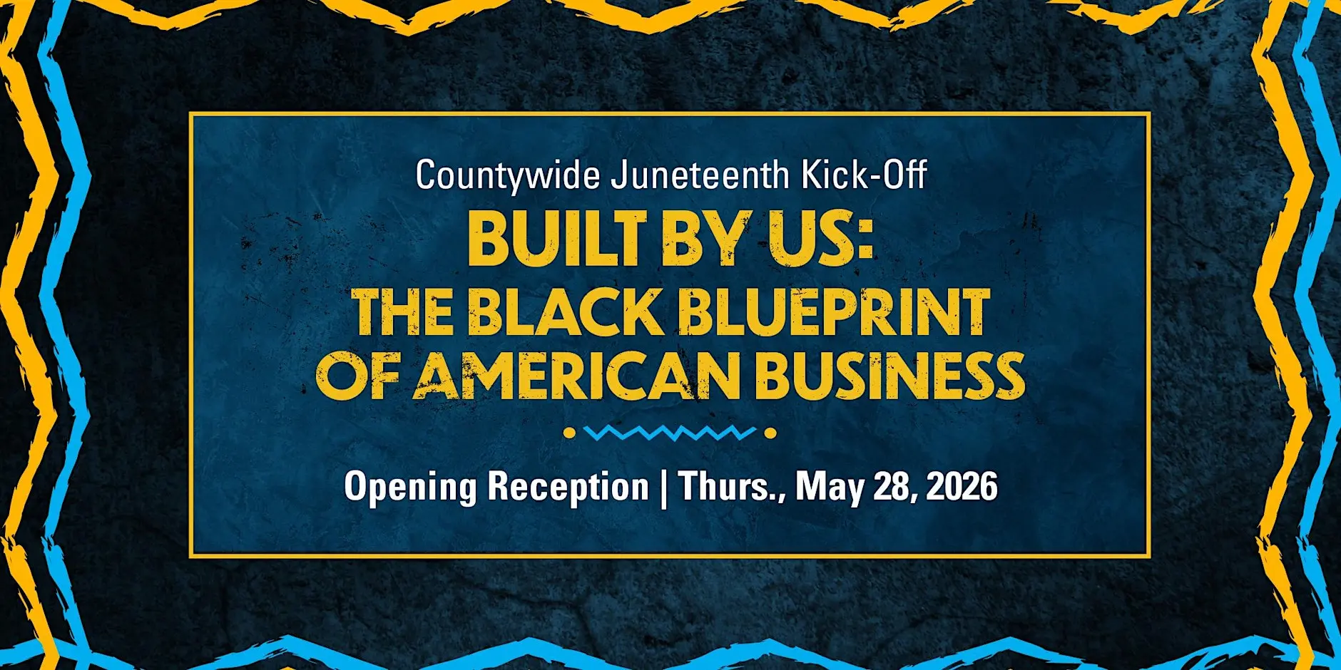 Countywide Juneteenth Kick-Off Celebration: Opening Reception