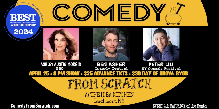 Stand-Up Westchester Comedy Club: Comedy From Scratch at The Idea Kitchen, with Ashley Austin Morris, Peter Liu, Ben Asher