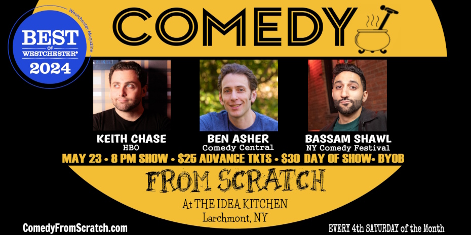 Stand-Up Westchester Comedy Club: Comedy From Scratch at The Idea Kitchen, with Keith Chase, Bassam Shawl, Ben Asher