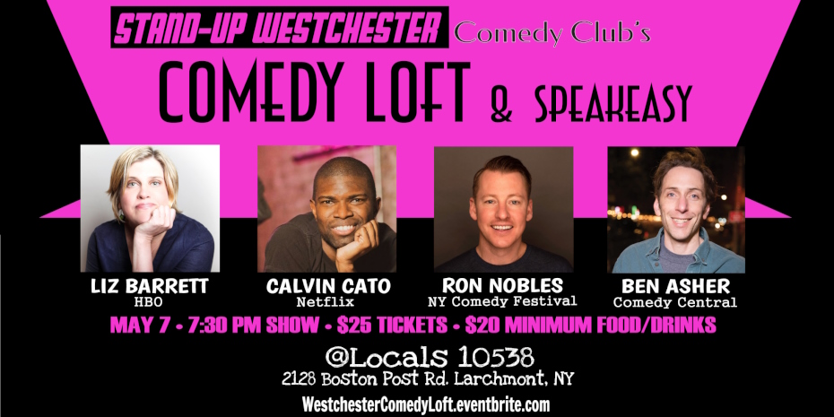Stand-Up Westchester Comedy Club: Comedy Loft & Speakeasy @Locals 10538 with Liz Barrett, Calvin Cato, Ben Asher, Ron Nobles
